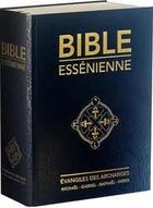 Couverture du livre « La bible essenienne : évangiles des archanges » de Olivier Manitara aux éditions Essenia