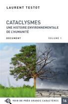Couverture du livre « Cataclysmes ; une histoire environnementale de l'humanité » de Laurent Testot aux éditions Voir De Pres