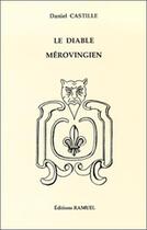 Couverture du livre « Le diable merovingien » de Daniel Castille aux éditions Ramuel