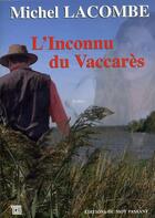 Couverture du livre « L'inconnu du vaccares » de Michel Lacombe aux éditions Editions Du Mot Passant