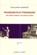 Couverture du livre « Musiques électroniques » de Guillaume Kosmicki aux éditions Le Mot Et Le Reste