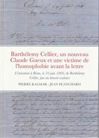 Couverture du livre « Barthelemy cellier, un nouveau claude gueux et une victime de l'homophobie avant la lettre - l'execu » de Kalmar/Planchard aux éditions Lulu