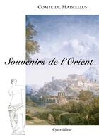 Couverture du livre « Souvenirs De L'Orient » de Comte De Marcellus aux éditions Cy.ter