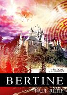 Couverture du livre « Bertine » de Paul Retif aux éditions Books On Demand