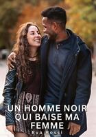 Couverture du livre « Un homme noir qui baise ma femme : Histoires Érotiques Tabou pour Adultes » de Eva Rossi aux éditions Tredition