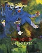Couverture du livre « Emil Nolde ; die grotesken » de Caroline Dieterich aux éditions Hatje Cantz
