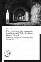 Couverture du livre « L'architecture des mosquées ibadîtes au M'Zab, Djerba et Oman t.1 » de Naima Benkari-Boudidah aux éditions Presses Academiques Francophones