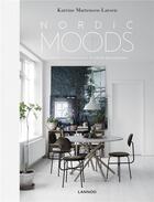Couverture du livre « Nordic moods ; a guide to successful interior decoration » de Katrine Martensen-Larsen aux éditions Lannoo