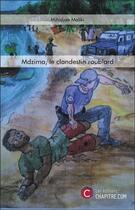 Couverture du livre « Mdzima, le clandestin roublard » de Maliki Mihidjae aux éditions Chapitre.com