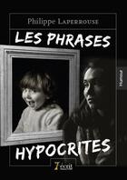 Couverture du livre « Les phrases hypocrites » de Philippe Laperrouse aux éditions 7 Ecrit