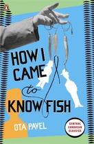 Couverture du livre « How I came to know fish » de Ota Pavel aux éditions Adult Pbs