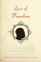 Couverture du livre « Love of freedom: black women in colonial and revolutionary new england » de Pleck Elizabeth H aux éditions Editions Racine