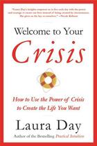 Couverture du livre « Welcome to Your Crisis » de Laura Day aux éditions Little Brown And Company