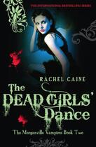 Couverture du livre « Dead Girls' Dance: The Morganville Vampires Book Two » de Rachel Caine aux éditions Penguin Books Ltd Digital