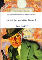 Couverture du livre « Les merveilleux exploits de Martin Numa, le roi des policiers t.2 » de Sazie Leon aux éditions Lulu