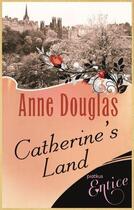 Couverture du livre « Catherine's Land » de Douglas Anne aux éditions Little Brown Book Group Digital