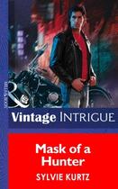 Couverture du livre « Mask of a Hunter (Mills & Boon Intrigue) (The Seekers - Book 2) » de Sylvie Kurtz aux éditions Mills & Boon Series