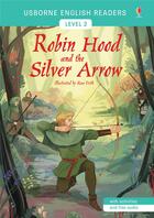 Couverture du livre « Robin hood and the silver arrow - english readers level 2 » de Mackinnon/Frith aux éditions Usborne