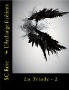 Couverture du livre « La Triade, tome 2: L'Archange facétieux » de S.C. Rose aux éditions S.c. Rose