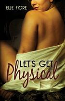 Couverture du livre « Let's Get Physical » de Fiore Elle aux éditions Omnific Publishing