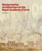 Couverture du livre « Masterworks: architecture at the royal academy » de Neil Binghma aux éditions Royal Academy