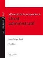 Couverture du livre « Mémento de la jurisprudence du droit administratif » de Jean-Claude Ricci aux éditions Hachette Education