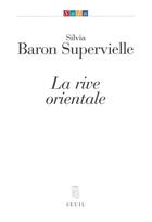 Couverture du livre « La rive orientale » de Baron Supervielle Si aux éditions Seuil