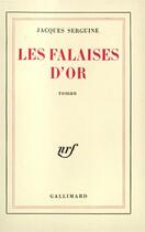 Couverture du livre « Les Falaises d'Or » de Jacques Serguine aux éditions Gallimard