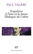 Couverture du livre « Eupalinos ou l'architecte ; l'âme et la danse ; dialogue de l'arbre » de Paul Valery aux éditions Gallimard