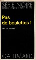 Couverture du livre « Pas de boulettes ! » de Brewer Gil aux éditions Gallimard
