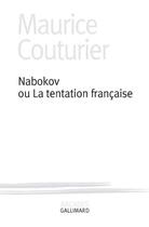 Couverture du livre « Nabokov, ou la tentation française » de Maurice Couturier aux éditions Gallimard