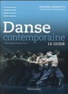 Couverture du livre « Danse contemporaine, le guide » de Philippe Noisette et Laurent Philippe aux éditions Flammarion