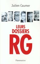 Couverture du livre « Leurs Dossiers RG » de Julien Caumer aux éditions Flammarion