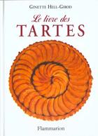 Couverture du livre « Le livre des tartes - - 120 recettes » de Hell-Girod Ginette aux éditions Flammarion