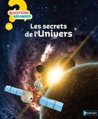 Couverture du livre « QUESTIONS REPONSES 7+ ; les secrets de l'univers » de Carole Scott aux éditions Nathan