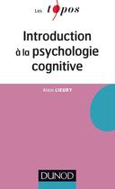 Couverture du livre « Introduction à la psychologie cognitive (2e édition) » de Alain Lieury aux éditions Dunod