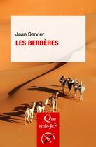 Couverture du livre « Les berbères (6e édition) » de Jean Servier aux éditions Que Sais-je ?