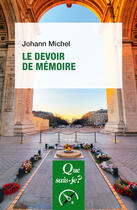Couverture du livre « Le devoir de mémoire » de Johann Michel aux éditions Que Sais-je ?