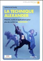 Couverture du livre « La technique Alexander » de Catherine De Chevilly aux éditions Eyrolles