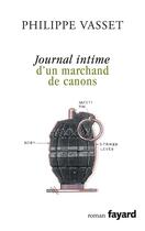 Couverture du livre « Journal intime d'un marchand de canons » de Vasset-P aux éditions Fayard