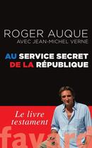 Couverture du livre « Au service secret de la République » de Jean-Michel Verne et Roger Auque aux éditions Fayard