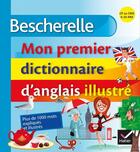 Couverture du livre « Bescherelle ; Mon Premier Dictionnaire D'Anglais Illustré » de Wilfrid Rotge aux éditions Hatier