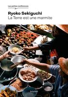 Couverture du livre « La Terre est une marmite » de Ryoko Sekiguchi aux éditions Bayard