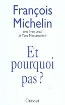 Couverture du livre « Et pourquoi pas ? » de Francois Michelin aux éditions Grasset Et Fasquelle