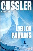 Couverture du livre « L'oeil du paradis » de Clive Cussler aux éditions Grasset Et Fasquelle