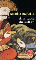 Couverture du livre « À la table du sultan » de Michele Barriere aux éditions Le Livre De Poche