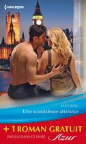 Couverture du livre « Une scandaleuse attirance ; romance en bohême » de Jessica Steele et Lucy King aux éditions Harlequin