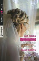 Couverture du livre « Une mariée sous protection ; troublante collaboration » de Lisa Childs et Paula Graves aux éditions Harlequin