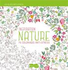 Couverture du livre « Inspiration nature ; 70 coloriages anti-stress » de  aux éditions Dessain Et Tolra