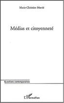 Couverture du livre « MEDIAS ET CITOYENNETÉ » de Marie-Christine Marrie aux éditions Editions L'harmattan